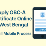 West Bengal OBC-B থেকে OBC-A সার্টিফিকেট রূপান্তর: মোবাইলেই আবেদন প্রক্রিয়া ২০২৫